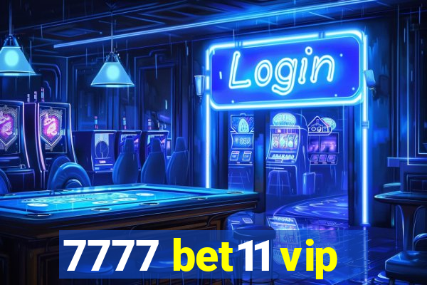 7777 bet11 vip